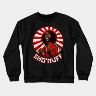 sho nuff Crewneck Sweatshirt